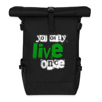 You only live once – green emphasis - Roll Top Backpack - black - Front