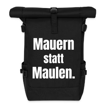 Mauern statt Maulen - Rolltop Rucksack - Schwarz - Vorne