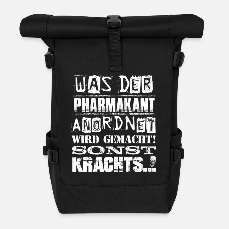 Beruf - Was der Pharmakant anordnet, wird gemacht - Rolltop Rucksack - Schwarz