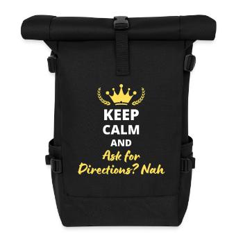 Keep Calm and Ask for Directions? No - Roll Top Backpack - black - Front