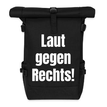 Laut gegen Rechts! - Rolltop Rucksack - Schwarz - Vorne