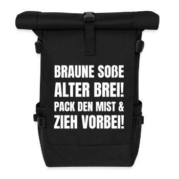 Brown sauce, old porridge! Pass by! - Roll Top Backpack - black - Front