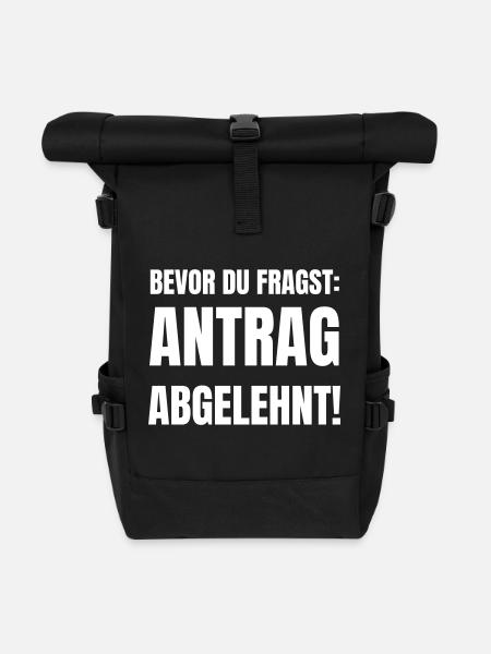 Bevor du fragst: Antrag abgelehnt! - Rolltop Rucksack - Schwarz