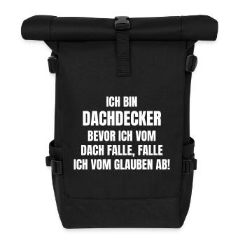 Dachdecker fällt nur vom Glauben ab! - Rolltop Rucksack - Schwarz - Vorne
