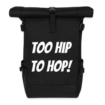 Trop branché pour hop ! - Sac à dos roll top - noir - Devant