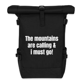 When the mountains call I have to go - Roll Top Backpack - black - Front