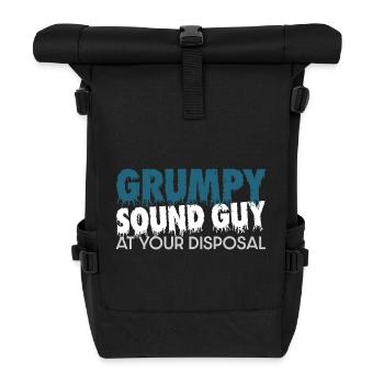 Grumpy Soundguy At Your Disposal for Sound Engineers - Roll Top Backpack - black - Front