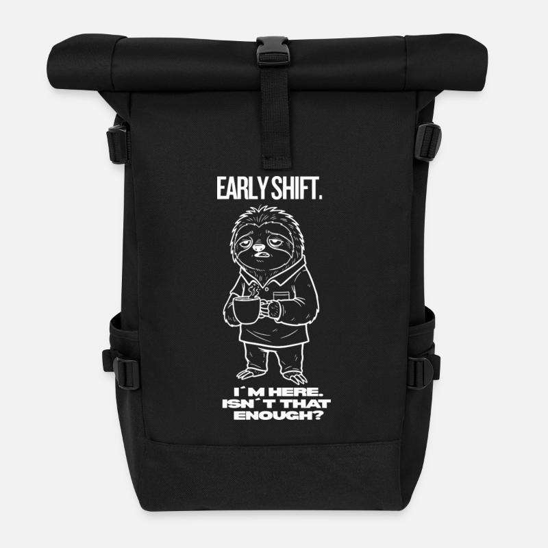 Early Shift Sloth Shirt – I'm Here.Isn't Enough? - Roll Top Backpack - black
