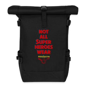 Not All Super Heroes Wear Briefs - Roll Top Backpack - black - Front