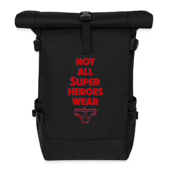 Not All Super Heroes Wear Briefs - Roll Top Backpack - black - Front