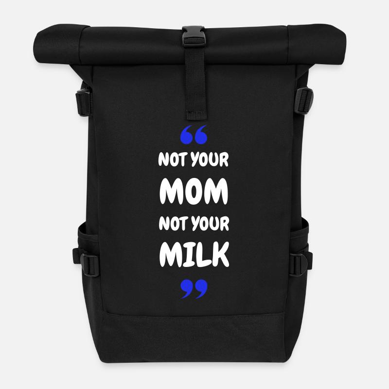 Not Your Mum Not Your Milk - Rolltop Rucksack - Schwarz
