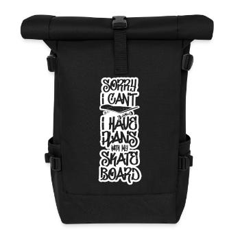 I have plans with my skateboard - Roll Top Backpack - black - Front