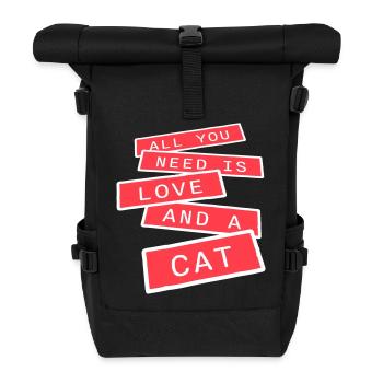 All You Need Is Love And A Cat Lustig Katze Spruch - Rolltop Rucksack - Schwarz - Vorne