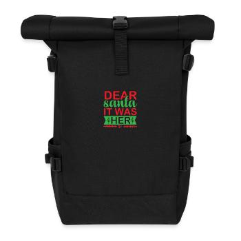 Dear Santa Claus she was it Ugly Christmas - Roll Top Backpack - black - Front