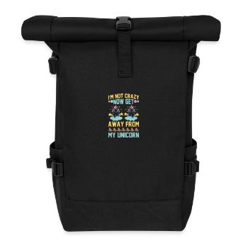 I'm not crazy. Away from my unicorn - Roll Top Backpack - black - Front