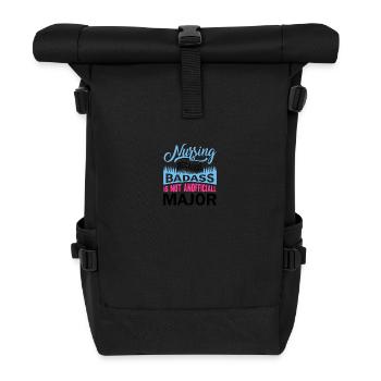 Nursing Because Badass is not a major subject - Roll Top Backpack - black - Front