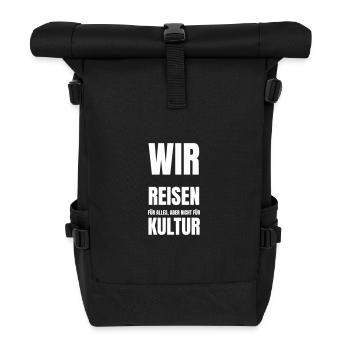 Wir reisen für alles aber nicht für Kultur! - Rolltop Rucksack - Schwarz - Vorne