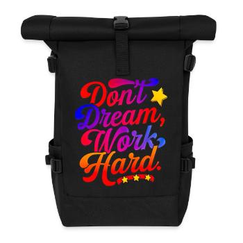 Dont dream work Hard - Rolltop Rucksack - Schwarz - Vorne