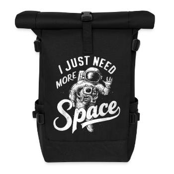 Ich brauche einfach mehr Space – Cooles Astronauten-Logo - Rolltop Rucksack - Schwarz - Vorne