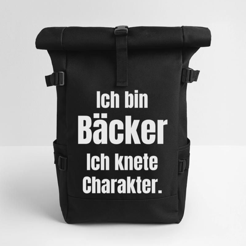 Ich bin Bäcker. Ich knete Charakter. Rolltop Rucksack