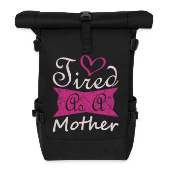 Müde Mutter Lustiges Mama-Lebensshirt - Rolltop Rucksack - Schwarz - Vorne