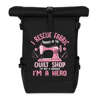 I Rescue Fabric Trapped In The Quilt Shop Quilter - Roll Top Backpack - black - Front