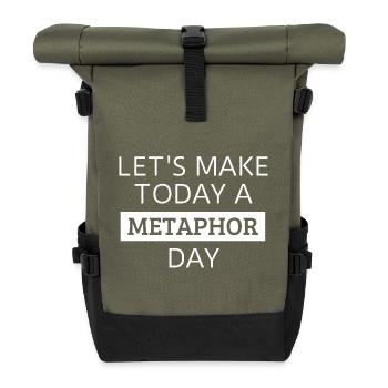 Let's Make Today A Metaphor Day English Teacher - Roll Top Backpack - olive/black - Front