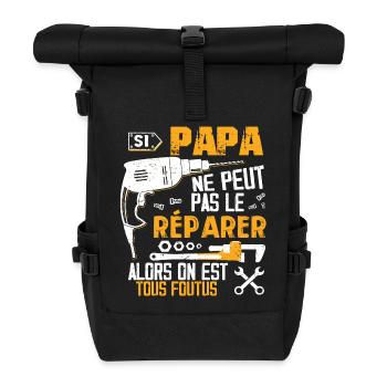 Si PAPA Ne Peut Pas Le Réparer On Est Tous Foutus - Sac à dos roll top - noir - Devant