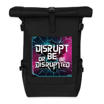 Disrupt or Be Disrupted - Rolltop Rucksack - Schwarz - Vorne