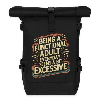 Being a Functional Adult Daily Seems Excessive 8 - Rolltop Rucksack - Schwarz - Vorne