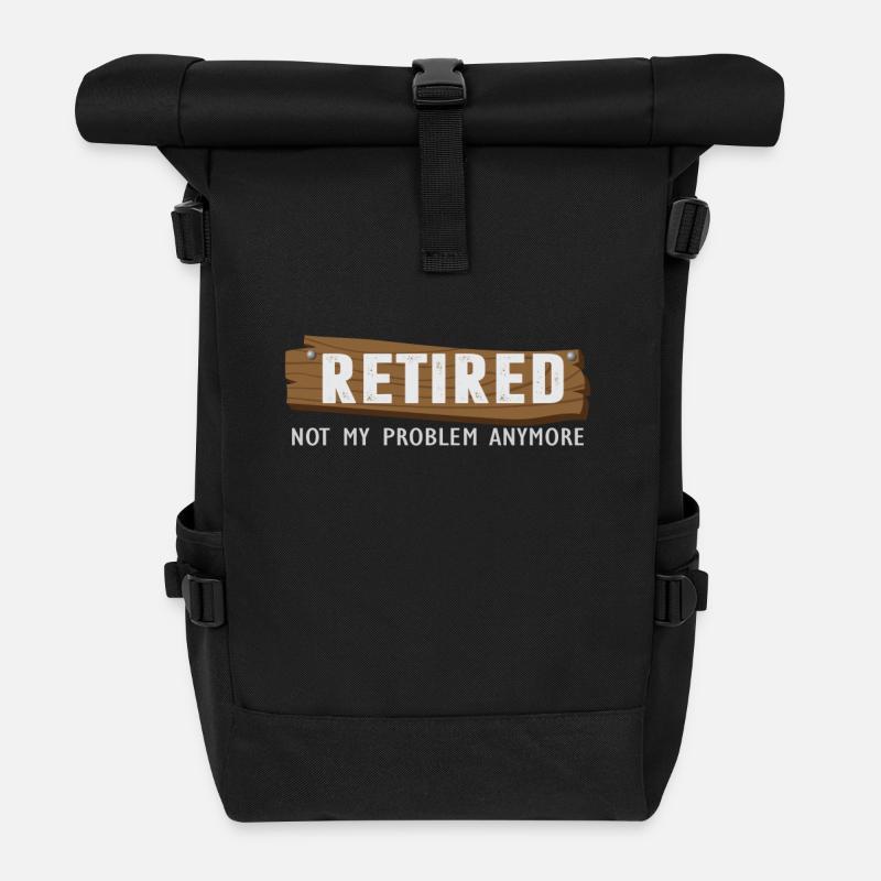 Retired Not My Problem Anymore Funny Retirement - Rolltop Rucksack - Schwarz