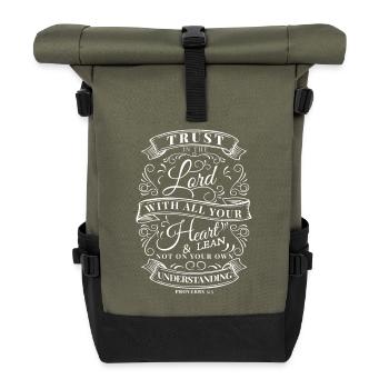 Trust in the Lord with all your Heart believe - Roll Top Backpack - olive/black - Front