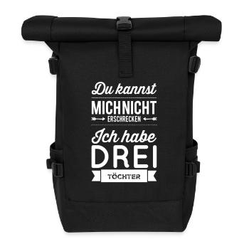 Mich erschrecken? Ich habe drei Töchter - Rolltop Rucksack - Schwarz - Vorne