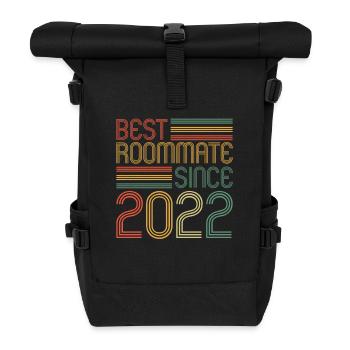 Best roommate since 2022 love your roomates - Roll Top Backpack - black - Front
