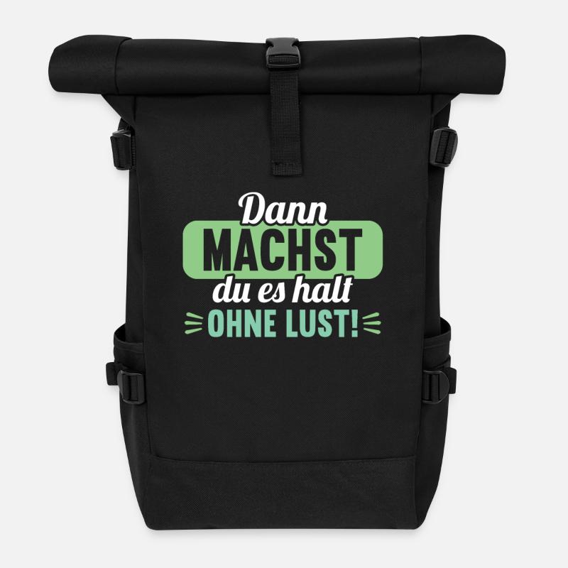 Dann machst du es halt ohne Lust faules Kind - Rolltop Rucksack - Schwarz