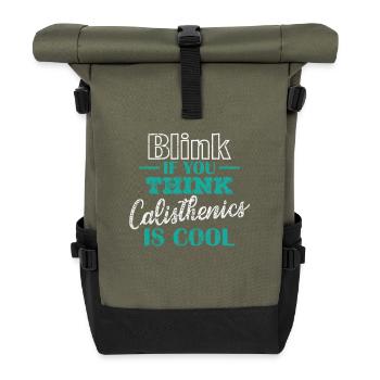 Clignez des yeux si vous pensez que Calisthenics est cool - Sac à dos roll top - olive/noir - Devant