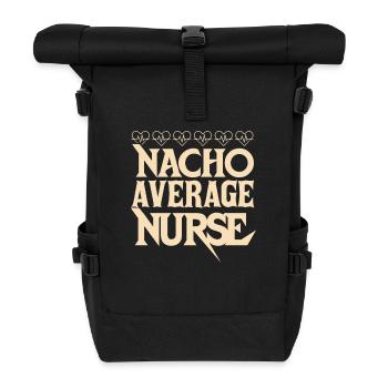 Nacho Average Nurse - Roll Top Backpack - black - Front