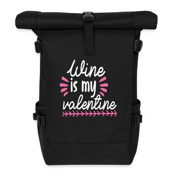 Wine is my Valentine - Roll Top Backpack - black - Front