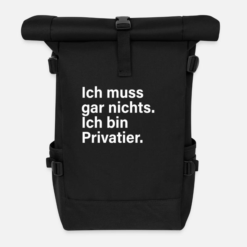 Privatier Ich Muss Gar Nichts Unternehmer Freiheit - Rolltop Rucksack - Schwarz