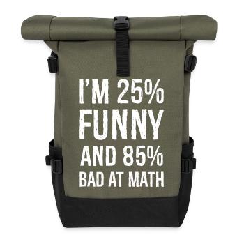 J’ai 25 ans de drôle et 85 ans de mauvais maths - Sac à dos roll top - olive/noir - Devant