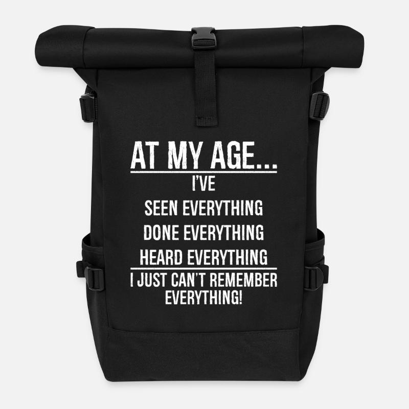 At my age I have seen everything funny shirt - Roll Top Backpack - black