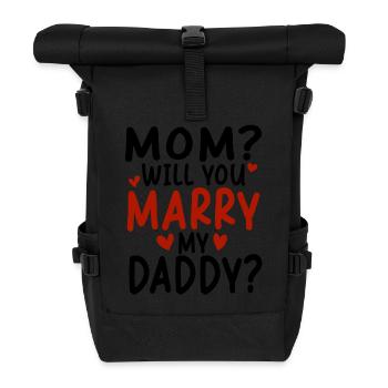 Mama Willst du meinen Papa verehren - Rolltop Rucksack - Schwarz - Vorne