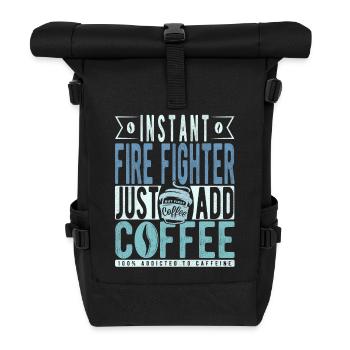 Instant Fire Fighter Just Add Coffee - Roll Top Backpack - black - Front