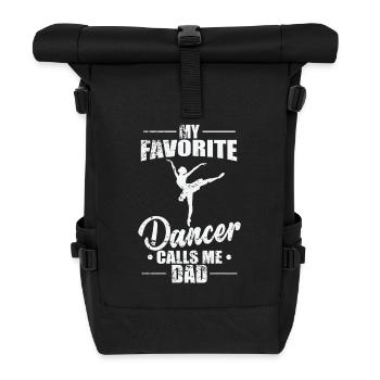 Ballet: My favorite Dancer calls me Dad - Rolltop Rucksack - Schwarz - Vorne