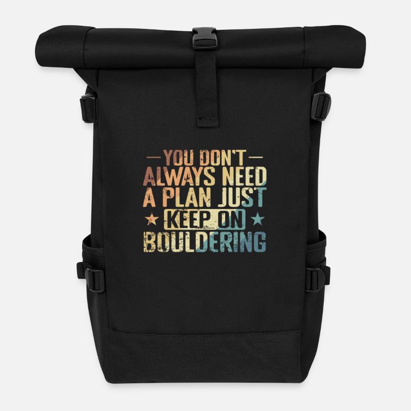 don't Always need a Plan keep on Bouldering - Rolltop Rucksack - Schwarz