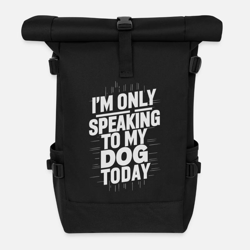 I am only speak to my dog today - Rolltop Rucksack - Schwarz