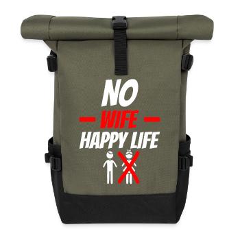 No Wife Happy Life Funny Saying - Roll Top Backpack - olive/black - Front
