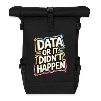 Data or it didn't happen Data Analyst Data - Roll Top Backpack - black - Front