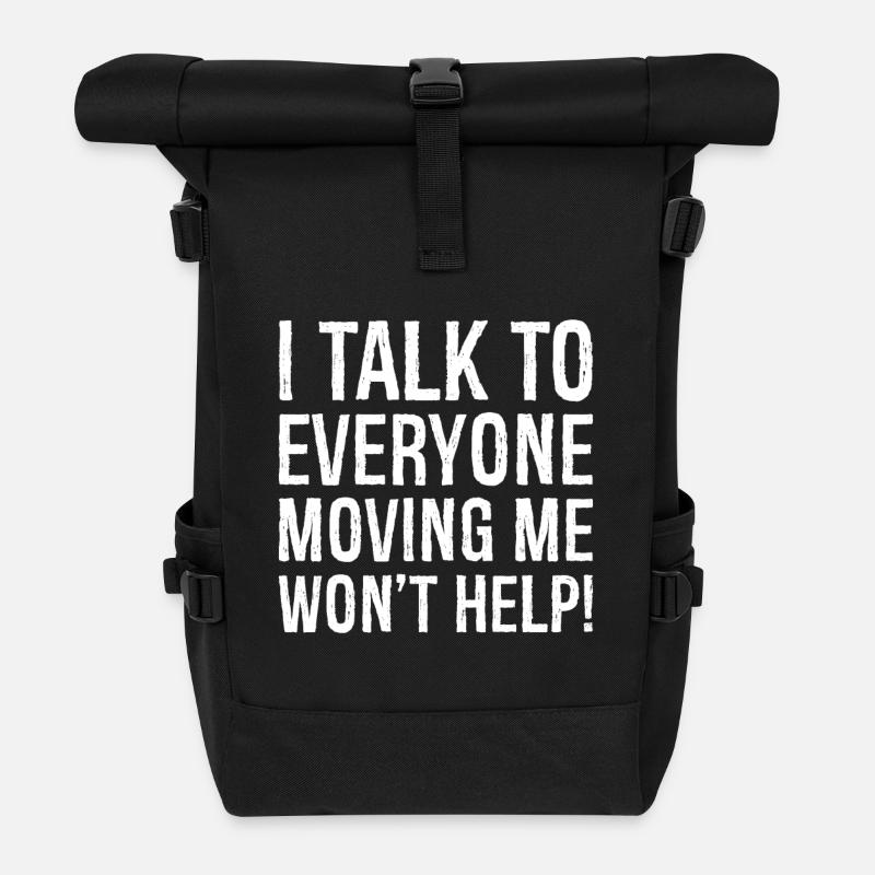 I talk to everyone moving me won't help - Sac à dos roll top - noir