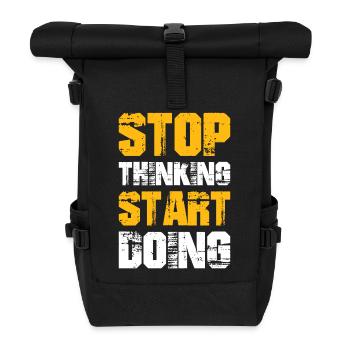 stop thinking start doing - Rolltop Rucksack - Schwarz - Vorne